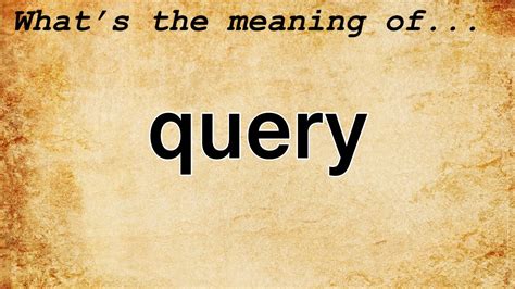 query meaning in tagalog|query in English .